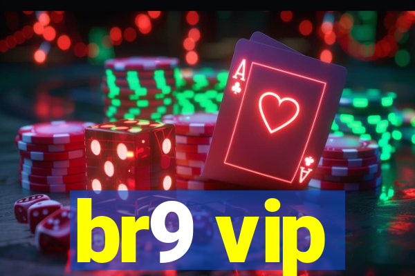 br9 vip